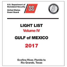 Uscg Light List Volume Iv 2017 Gulf Of Mexico Econfina River Florida To Rio Grande Texas