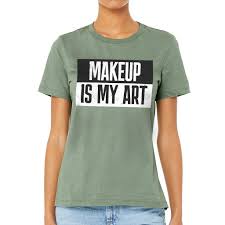 makeup is my art women s t shirt word