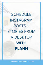 Plann is a powerful social media scheduling app. How To Schedule Instagram Posts From A Desktop