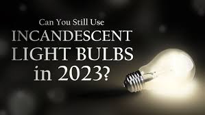 incandescent light bulbs in 2023