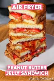 Ultimate Air Fryer Peanut Butter And Jelly Sandwich + Video ...
