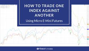 How To Trade One Index Against Another Using Micro E Mini