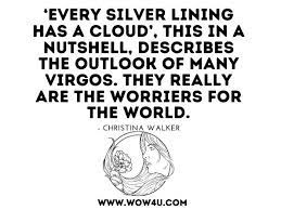 While some of their weaknesses include being shy, worrying too much, and. 20 Virgo Quotes Inspirational Words Of Wisdom