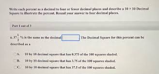 When you divide anything by 100, just move the decimal point two places to the left. Answered 1 A 37 Is The Same As The Decimal Bartleby