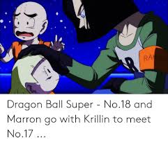 Maybe you would like to learn more about one of these? Ra Dragon Ball Super No18 And Marron Go With Krillin To Meet No17 Krillin Meme On Me Me