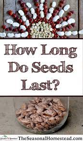 how long do seeds last the seasonal