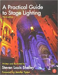 A Practical Guide To Stage Lighting Shelley Steven Louis 9780415812009 Amazon Com Books
