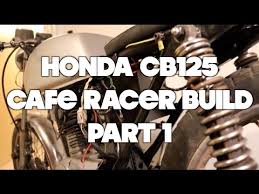 honda cb125 cafe racer build you