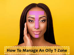 the best ways to manage an oily t zone