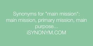 synonyms for main mission main