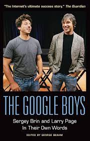 The Google Boys: Sergey Brin and Larry Page In Their Own Words: Beahm,  George: 9781932841886: Amazon.com: Books