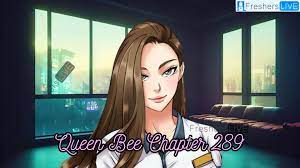 Queen Bee Chapter 289 Spoiler, Release Date, Recap, Raw Scan, and More -  News
