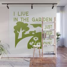 I Live In The Garden Wall Mural By