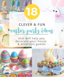 Clever Fun Easter Party Ideas The Organised Housewife