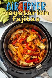 air fryer vegetarian fajitas easy