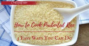 Many rice cookers utilize some rice to some water proportion. How To Cook Parboiled Rice 3 Easy Ways You Can Do Cooking Passio