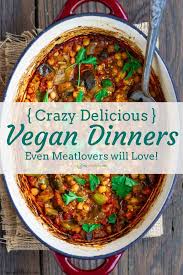 60 vegan recipes even meat will