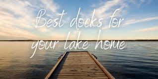 what dock is best for your lake home