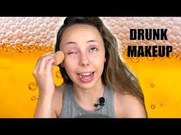 drunk makeup again you