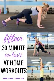 Fifteen 30 Minutes Or Less Workouts You