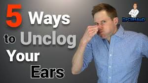5 ways to unclog your plugged up ears