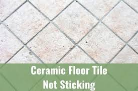 Ceramic Floor Tile Not Sticking Ready