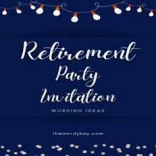 unique retirement invitation message ideas