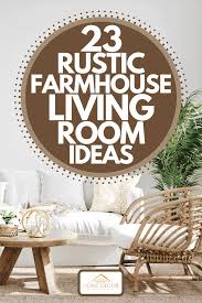 23 rustic farmhouse living room ideas