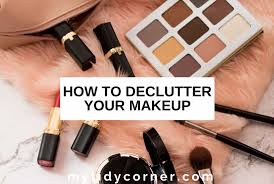 how to declutter your makeup collection