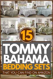 15 tommy bahama bedding sets that you