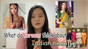 do koreans think about indian beauty