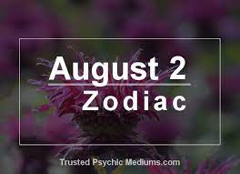 In love, leo is in a constant search for an active and visionary partner to expand their horizon and the best to offer this is the native in aquarius. August 2 Zodiac Complete Birthday Horoscope Personality Profile