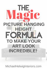 Magic Picture Hanging Height Formula