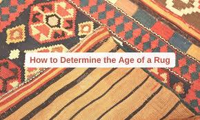 how to determine rug age how old is