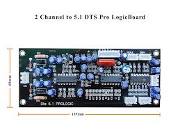 The dolby pro logic was like that only. 5 1 Prologic Board Price B Tech Audio Dts Boards Circuits99