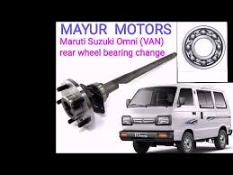 It's very outdated and any change or upgrade. Maruti Suzuki Omni Rear Axle Wheel Bearing Change Van Bearing Change Omni Wheel Noise Bearing Replac Youtube
