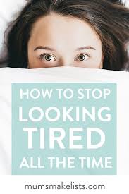 how to look less tired 14 simple ways