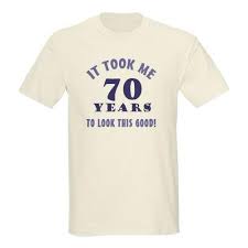 20% off with code zazzlegift20. Hilarious 70th Birthday Gag Gifts Funny Light T Shirt By Cafepress Birthday Gag Gifts 70th Birthday Parties 70th Birthday