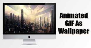 animated gif as the wallpaper on your mac