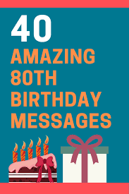 40 amazing 80th birthday messages to