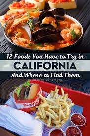 the 12 iconic california foods and