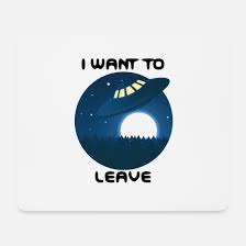 i want to leave ufo gift mouse pad