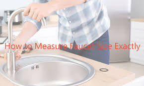 How To Measure Faucet Size Exactly