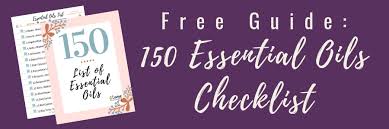 Top 150 List Of Essential Oils With Free Cheat Sheet