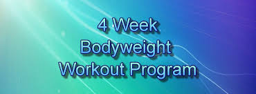 4 week bodyweight workout programrobins key