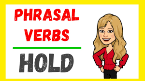 7 phrasal verbs con hold con ejemplos