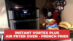 french fries in the instant vortex plus