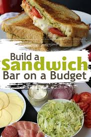 creating a sandwich bar on a budget