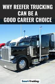 Why Reefer Trucking Can Be A Good Career Choice Working For