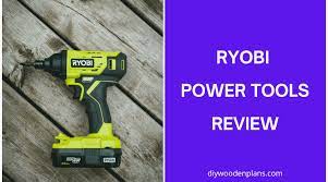 Ryobi Power Tools Review Are They Good
